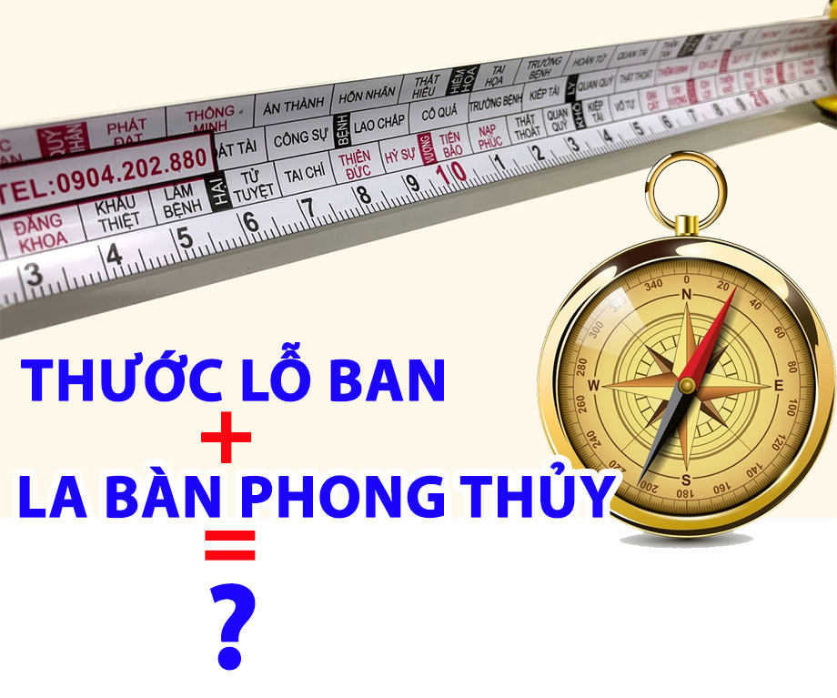 Thước lỗ ban và la bàn phong thủy: Bí quyết cân bằng không gian sống