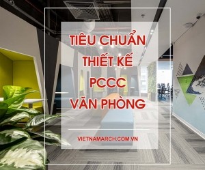 Tiêu chuẩn thiết kế PCCC văn phòng mới nhất