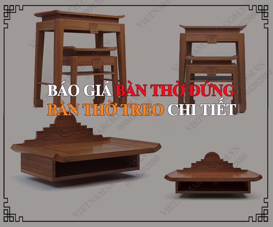 Báo giá bàn thờ gỗ cao cấp tại Hà Nội > Báo giá bàn thờ chi tiết - Vietnamarch