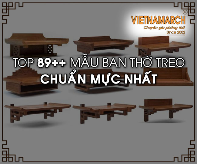 Bộ sưu tập 89+ mẫu bàn thờ treo chuẩn lỗ ban – Tài lộc dồi dào từ Vietnamarch