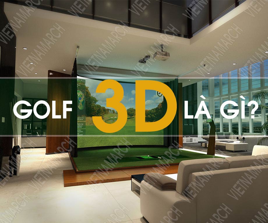 Golf 3D là gì? Đặc điểm, cấu tạo, kích thước phòng Golf 3D > Golf 3D là gì?