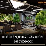 Dự án thiết kế nội thất văn phòng 300 chỗ ngồi tại tòa nhà Kim Khí Thăng Long