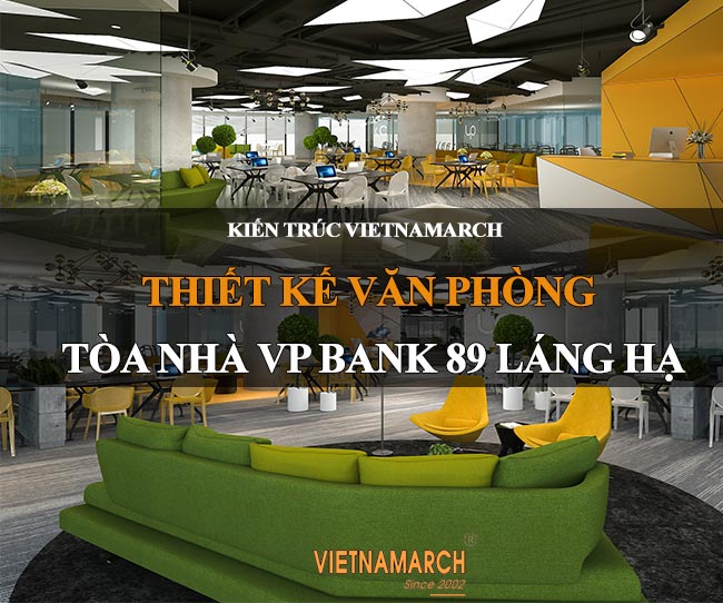 thiết kế văn phòng coworking space tòa nhà VP Bank 89 Láng Hạ