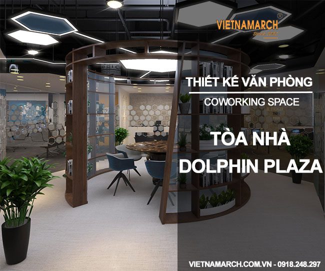 Thiết kế văn phòng tòa nhà Dolphin Plaza - Nam Từ Liêm