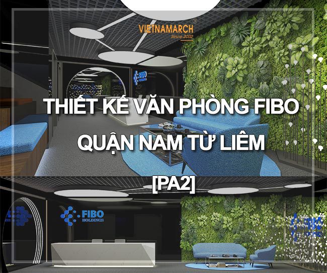Phương án thiết kế văn phòng FIBO Holding tại quận Nam Từ Liêm