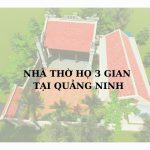 Thiết kế nhà thờ họ 3 gian kết hợp nhà ngang để ở rộng 170m2 tại Hạ Long Quảng Ninh