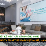 Mẫu thiết kế nội thất văn phòng công ty Smart Research 60m2 ở Thái Hà – Hà Nội
