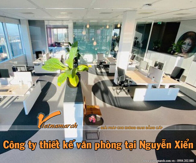 Công ty thiết kế nội thất văn phòng tại Nguyễn Xiển- Vietnamarch