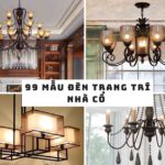 99 mẫu đèn trang trí nhà cổ- Lưu giữ nét đẹp không gian xưa